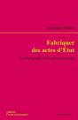 Fabriquer Des Actes D'Etat - Une Ethnographie Du Travail Bureaucratique - Preview