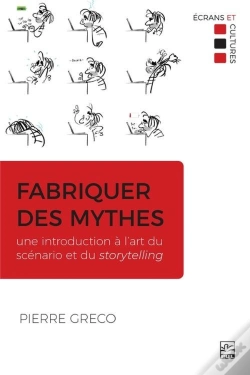 Capa do artigo Fabriquer Des Mythes : Une Introduction À L'Art Du Scenario Et Du Storytelling
