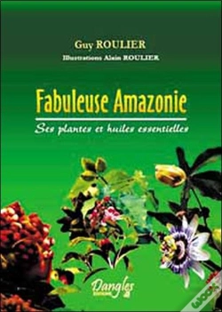 Capa do artigo Fabuleuse Amazonie ; Ses Plantes Et Huiles Essentielles