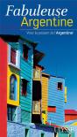 Fabuleuse Argentine ; Vivez La Passion De L'Argentine - Preview