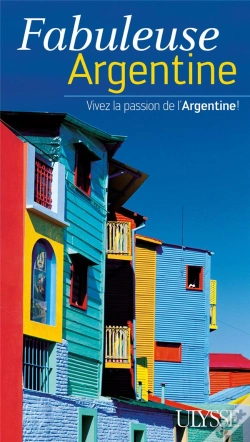 Capa do artigo Fabuleuse Argentine ; Vivez La Passion De L'Argentine