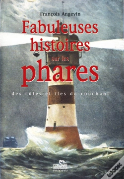 Capa do artigo Fabuleuses Histoires Sur Les Phares ; Côtes Et Îles Du Couchant