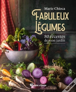 Capa do artigo Fabuleux Légumes : 80 Recettes De Mon Jardin