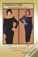 Fabulous At Fifty...Sensational At Sixty