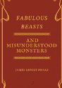 Fabulous Beasts And Misunderstood Monsters - Preview