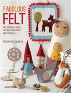 Capa do artigo Fabulous Felt: How To Make Beautiful Accessories And Decorations