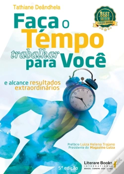 Capa do artigo Faça O Tempo Trabalhar Para Você