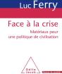 Face À La Crise ; Matériaux Pour Une Politique De Civilisation - Preview