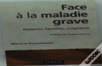 Face A La Maladie Grave ; Patients, Familles, Soignants