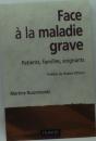 Face A La Maladie Grave ; Patients, Familles, Soignants - Preview