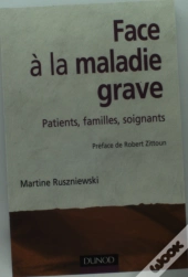 Face A La Maladie Grave ; Patients, Familles, Soignants