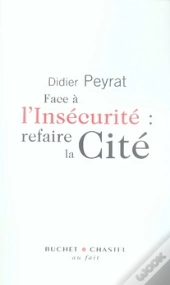 Face À L'Insécurité : Refaire La Cité