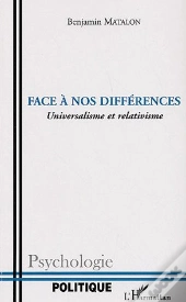 Face À Nos Différences ; Universalisme Et Relativisme