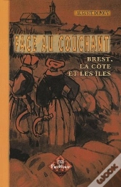Face Au Couchant ; Brest, La Côte Et Les Îles