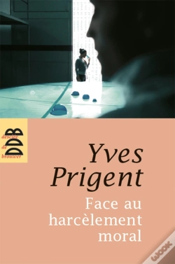 Capa do artigo Face Au Harcèlement Moral : Approche Clinique Et Psychométrique. Manuel De Diagnostic, Prévention Et Conduite À Tenir