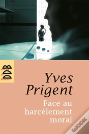Capa do artigo Face Au Harcèlement Moral : Approche Clinique Et Psychométrique. Manuel De Diagnostic, Prévention Et Conduite À Tenir