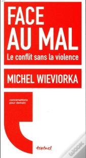 Face Au Mal ; Le Conflit Sans La Violence