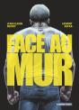 Face Au Mur Tome 1 - Preview