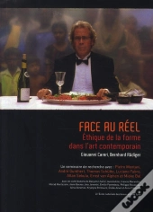 Face Au Réel ; Éthique De La Forme Dans L'Art Contemporain