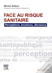 Face Au Risque Sanitaire : Perceptions, Émotions, Décisions