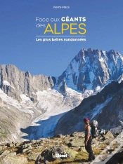 Capa do artigo Face Aux Géants Des Alpes ; Les Plus Belles Randonnées