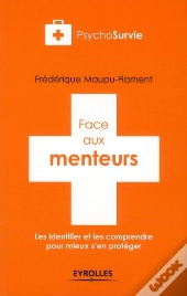 Face Aux Menteurs.Les Identifier Et Les Comprendre Pour Mieux S'En Proteger.