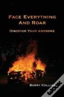 Face Everything And Roar