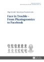 Face In Trouble Â€“ From Physiognomics To Facebook - Preview