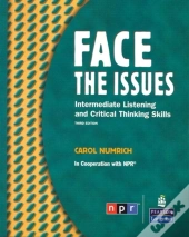 Face The Issues: Intermediate Listening And Critical Thinking Skills (Student Book And Classroom Audio Cd)