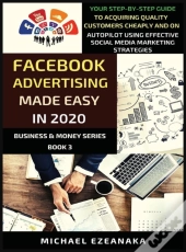 Facebook Advertising Made Easy In 2020