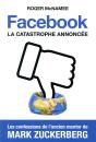 Facebook La Catastrohe Annoncee - Par L Ancien Mentor De Mark Zuckerberg - Preview