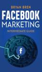 Facebook Marketing - Intermediate Guide - Preview