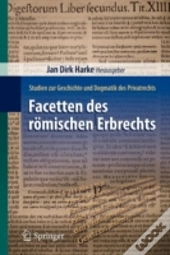 Facetten Des Roemischen Erbrechts