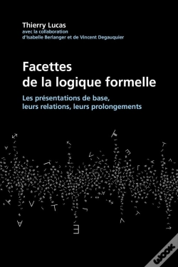 Capa do artigo Facettes De La Logique Formelle : Les Présentations De Base, Leurs Relations, Leurs Prolongements