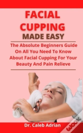 Facial Cupping Made Easy