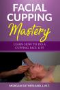 Facial Cupping Mastery: Learn How To Do - Preview