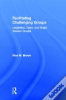 Facilitating Challenging Groups