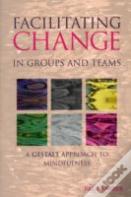 Facilitating Change In Groups And Teams