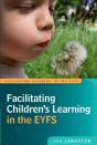 Facilitating Children'S Learning In The Eyfs - Preview