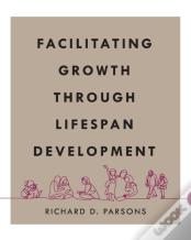 Facilitating Growth Through Lifespan Development