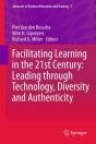 Facilitating Learning In The 21st Century: Leading Through Technology, Diversity And Authenticity - Preview