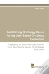 Facilitating Ontology Reuse Using User-Based Ontology Evaluation