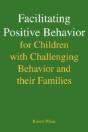 Facilitating Positive Behavior For Children With Challenging Behavior And Their Families - Preview