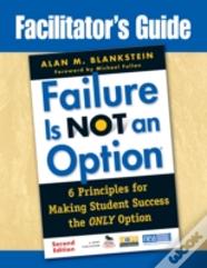 Facilitator'S Guide To Failure Is Not An Optionâ®