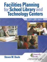 Facilities Planning For School Library Media And Technology Centers