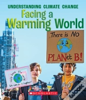 Capa do artigo Facing A Warming World (A True Book: Understanding Climate Change)