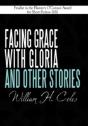 Facing Grace With Gloria And Other Stories - Preview