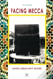 Facing Mecca / Poems