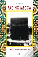 Facing Mecca / Poems