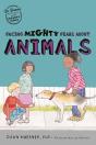Facing Mighty Fears About Animals - Preview